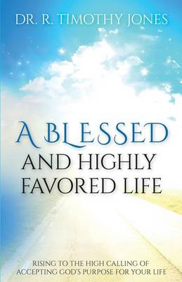 Book cover for A Blessed And Highly Favored Life