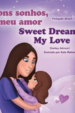 Cover of Sweet Dreams, My Love (Portuguese English Bilingual Children's Book -Brazil)