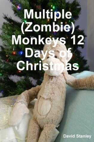 Cover of Multiple (Zombie) Monkeys 12 Days of Christmas