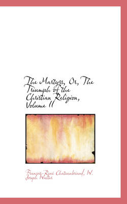 Book cover for The Martyrs, Or, the Triumph of the Christian Religion, Volume II