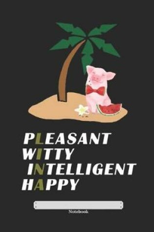 Cover of Pleasant Witty Intelligent Happy Notebook