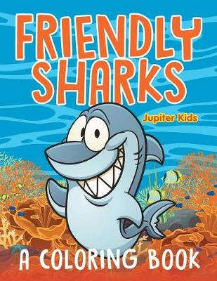 Book cover for Friendly Sharks (A Coloring Book)