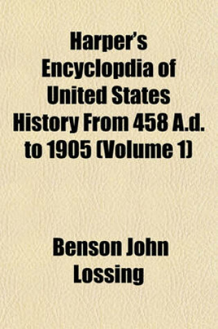 Cover of Harper's Encyclopdia of United States History from 458 A.D. to 1905 (Volume 1)