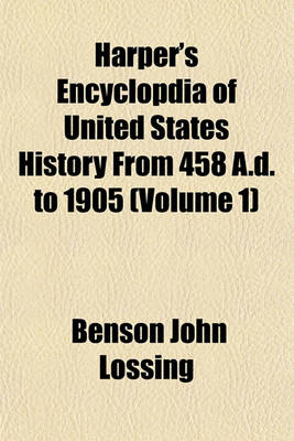 Book cover for Harper's Encyclopdia of United States History from 458 A.D. to 1905 (Volume 1)