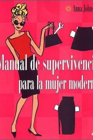 Cover of Manul de Supervivencia Para La Mujer Moderna