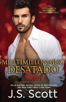 Cover of Multimillonario Desatado ( La Obsesión del Multimillonario Travis) Libro 5