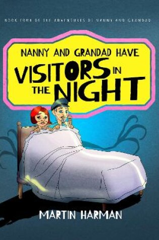 Cover of Nanny & Grandad Have Visitors in the Night