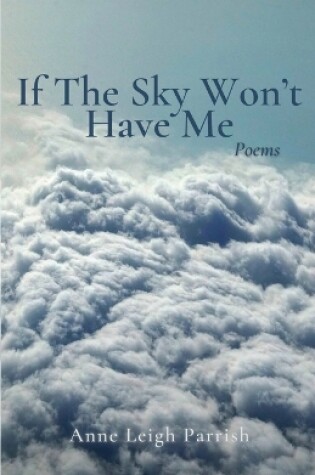 Cover of If The Sky Won't Have Me