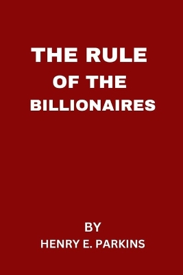 Book cover for The Rule of the Billionaires