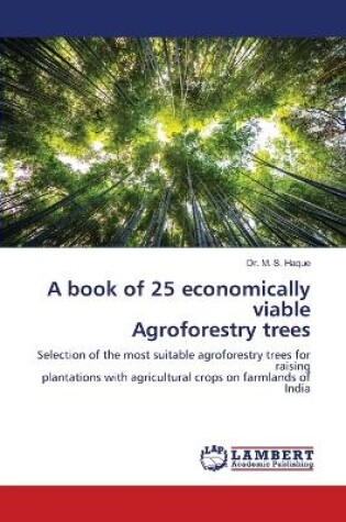 Cover of A book of 25 economically viable Agroforestry trees