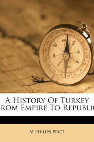 Cover of A History of Turkey from Empire to Republic