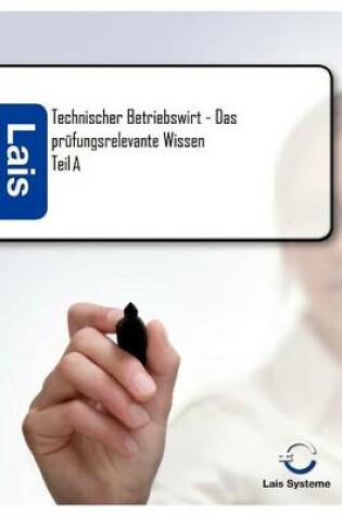 Cover of Technischer Betriebswirt Teil A - Das prufungsrelevante Wissen