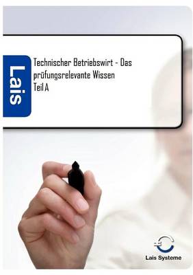 Book cover for Technischer Betriebswirt Teil A - Das prufungsrelevante Wissen