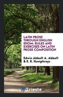 Book cover for Latin Prose Through English Idiom