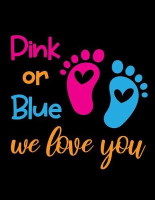 Book cover for Pink or Blue We Love You