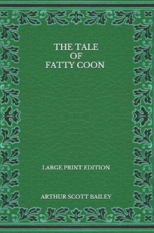 Cover of The Tale of Fatty Coon - Large Print Edition