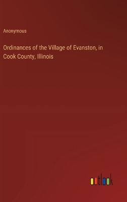 Book cover for Ordinances of the Village of Evanston, in Cook County, Illinois