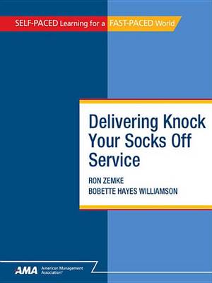 Book cover for Delivering Knock Your Socks Off Service: eBook Edition