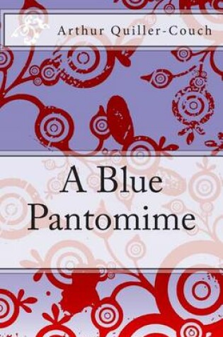 Cover of A Blue Pantomime