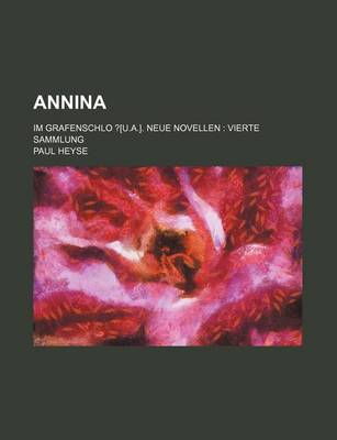 Book cover for Annina; Im Grafenschlo ?[U.A.]. Neue Novellen Vierte Sammlung