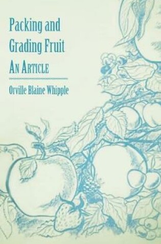 Cover of Packing and Grading Fruit - An Article