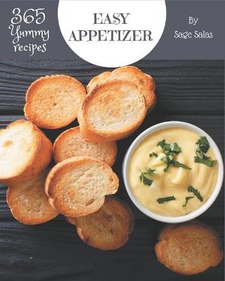 Book cover for 365 Yummy Easy Appetizer Recipes