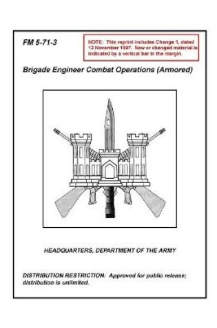 Cover of FM 5-71-3 Brigade Engineer Combat Operations (Armored)