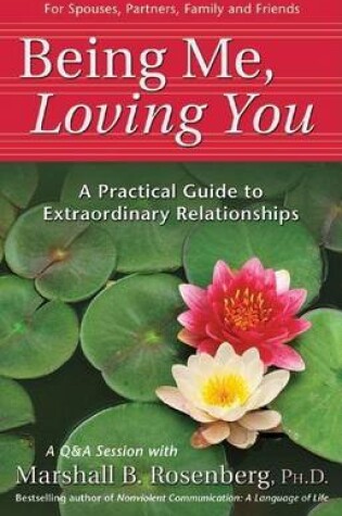 Cover of Being Me, Loving You: A Practical Guide to Extraordinary Relationships