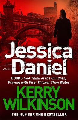 Book cover for Jessica Daniel series: Think of the Children/Playing with Fire/Thicker Than Water - books 4 - 6