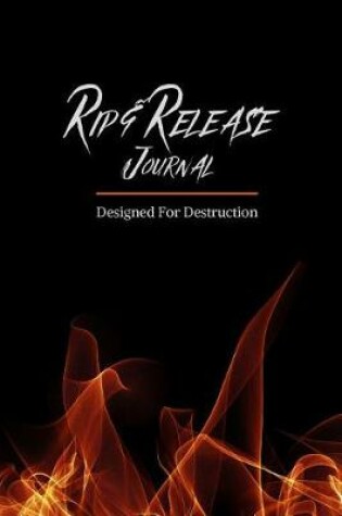 Cover of Rip & Release Journal - Designed For Destruction