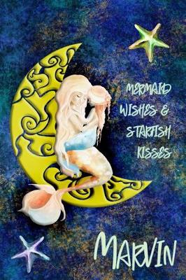 Book cover for Mermaid Wishes and Starfish Kisses Marvin