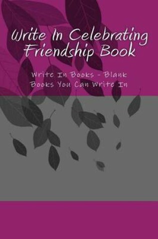 Cover of Write In Celebrating Friendship Book