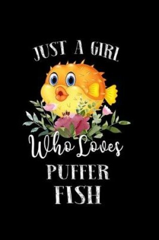 Cover of Just a Girl Who Loves Puffer Fish