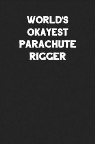 Cover of World's Okayest Parachute Rigger