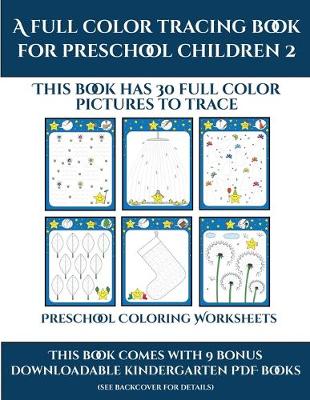 Cover of Preschool Coloring Worksheets (A full color tracing book for preschool children 2)