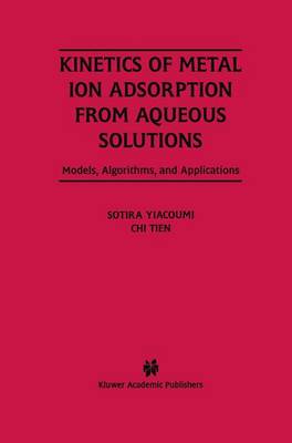 Book cover for Kinetics of Metal Ion Adsorption from Aqueous Solutions