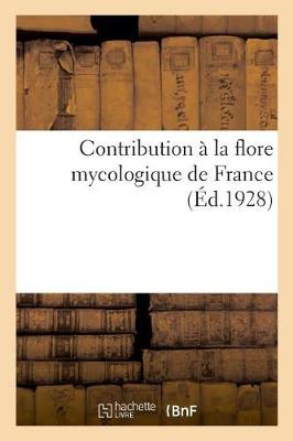 Cover of Contribution À La Flore Mycologique de France