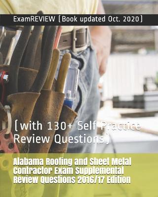 Book cover for Alabama Roofing and Sheet Metal Contractor Exam Supplemental Review Questions 2016/17 Edition