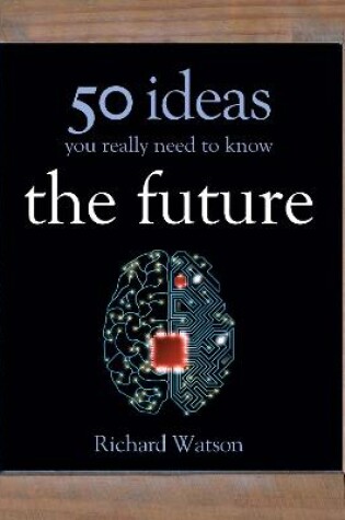 Cover of The Future: 50 Ideas You Really Need to Know