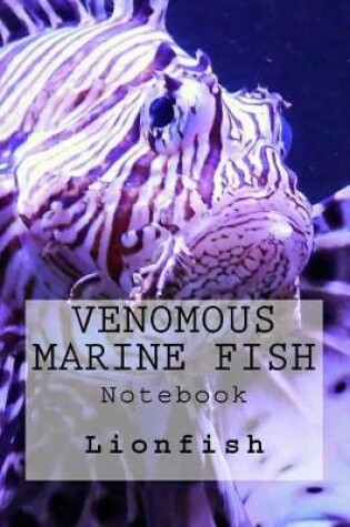 Cover of Venomous Marine Fish Notebook