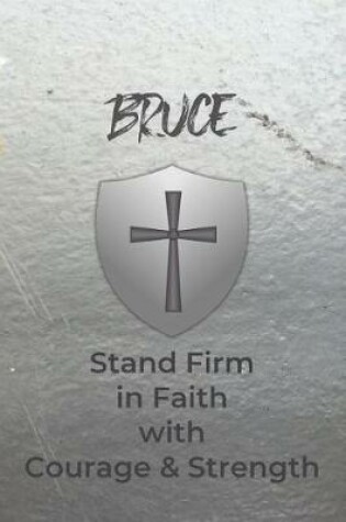 Cover of Bruce Stand Firm in Faith with Courage & Strength