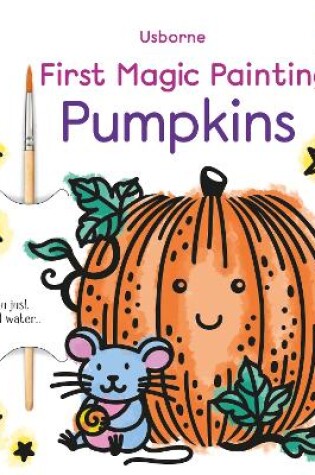 Cover of First Magic Painting Pumpkins