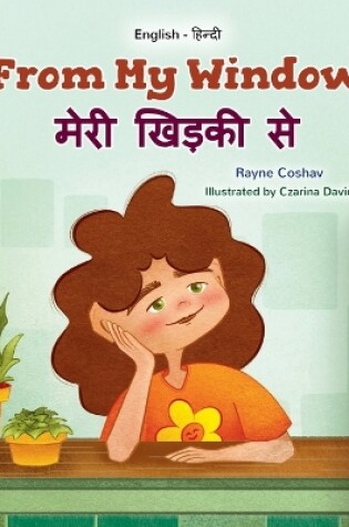 Cover of From My Window (English Hindi Bilingual Kids Book)