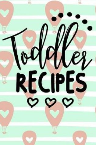 Cover of Toddler Recipes