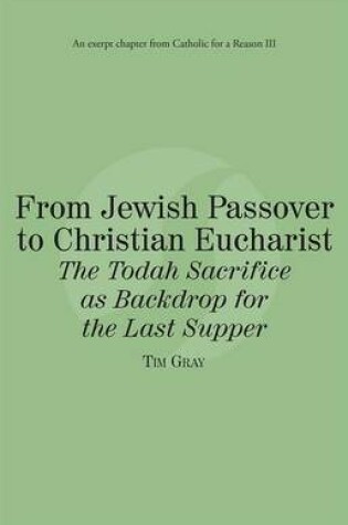 Cover of From Jewish Passover to Christian Eucharist the Todah Sacrifice as Backdrop for the Last Supper