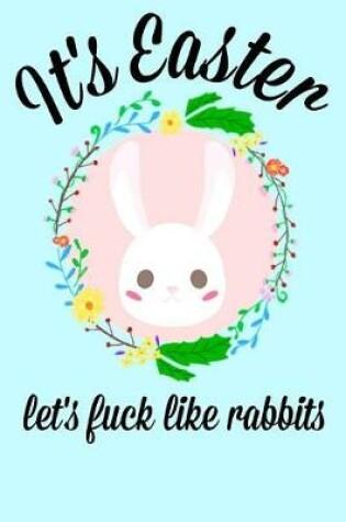 Cover of It's Easter Let's Fuck Like Rabbits