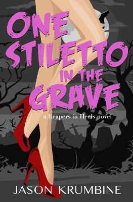 Book cover for One Stiletto in the Grave