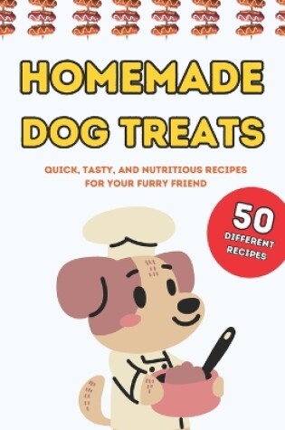 Cover of Homemade Dog Treats Made Easy