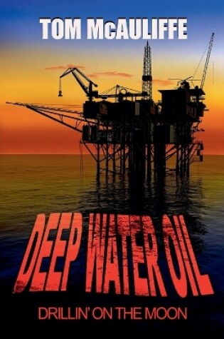 Cover of Deepwater Oil - Drillin on the Moon