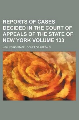 Cover of Reports of Cases Decided in the Court of Appeals of the State of New York Volume 133